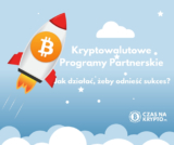 Programy partnerskie krypto | Jak działać, żeby odnieść sukces?