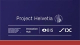 Trwa „Project Helvetia”, czyli szwajcarskie badania CBDC